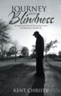 Image for Journey into Blindness : An Inspirational Story of Overcoming Trauma and Regaining a Valuable Life