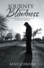 Image for Journey into Blindness: An Inspirational Story of Overcoming Trauma and Regaining a Valuable Life