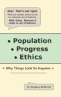 Image for Population, Progress, Ethics : Why Things Look so Haywire