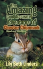 Image for The Amazing (and Accurate) Adventures of Chester Chipmunk