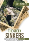 Image for The Green Sinkers : Metal Detecting for Beginners