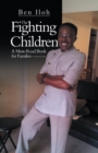 Image for Fighting Children: A Must-Read Book for Families