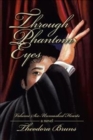 Image for Through Phantom Eyes : Volume Six - Unmasked Hearts
