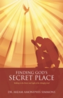Image for Finding God&#39;S Secret Place: Walking in the Power and Light of the Almighty God
