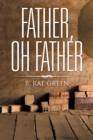Image for Father, Oh Father