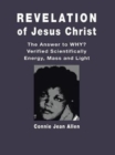 Image for Revelation of Jesus Christ : The Answer to WHY? Verified Scientifically Energy, Mass and Light