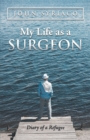 Image for My Life as a Surgeon: Diary of a Refugee