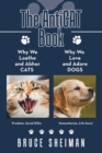 Image for The Anticat Book : Why We Loathe and Abhor Cats Why We Love and Adore Dogs