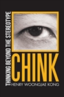 Image for Chink : Thinking Beyond the Stereotype