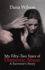 Image for My Fifty-Two Years of Domestic Abuse: A Survivor&#39;S Story.
