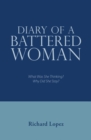 Image for Diary of a Battered Woman: What Was She Thinking? Why Did She Stay?