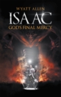 Image for Isaac, God&#39;S Final Mercy