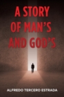 Image for A Story of Man&#39;S and God&#39;S