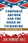 Image for Corporal Archer and the Siege of Vicksburg