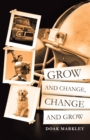 Image for Grow and Change, Change and Grow