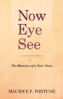 Image for Now Eye See : The Memoirs of a Near Nova