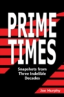 Image for Prime Times : Snapshots from Three Indelible Decades