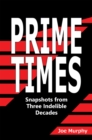 Image for Prime Times : Snapshots From Three Indelible Decades