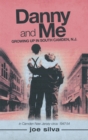 Image for Danny and Me: Growing Up in South Camden, N.J.