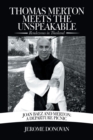 Image for Thomas Merton Meets the Unspeakable : Rendezvous in Thailand