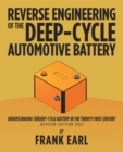 Image for Reverse Engineering Of The Deep-Cycle Automotive Battery : Understanding The Deep-Cycle Battery In The Twenty-First Century