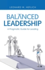 Image for Balanced Leadership : A Pragmatic Guide for Leading