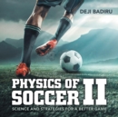 Image for Physics of Soccer Ii : Science and Strategies for a Better Game