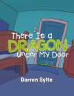 Image for There Is a Dragon Under My Door