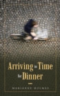 Image for Arriving in Time for Dinner