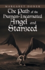 Image for The Path of the Human-Incarnated Angel and Starseed
