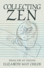 Image for Collecting Zen : Poems for My Friends
