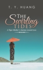 Image for The Swirling Tides : A Tiger Mother&#39;s Journey Toward Love