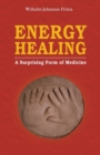 Image for Energy Healing : A Surprising Form of Medicine