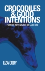 Image for Crocodiles &amp; Good Intentions : Further Adventures of Lady Bag
