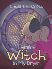 Image for There&#39;s a Witch in My Dryer