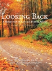 Image for Looking Back : A Reflection of Life and Future Ahead