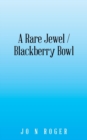 Image for A Rare Jewel / Blackberry Bowl