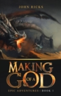Image for Making of a God : Epic Adventures-Book 1