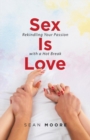 Image for Sex Is Love : Rekindling Your Passion with a Hot Break