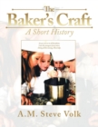 Image for The Baker&#39;s Craft : A Short History