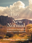 Image for A New Day and a New Normal : A Personal Journal for Breast Cancer Survivors
