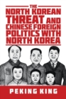 Image for The North Korean Threat and Chinese Foreign Politics with North Korea