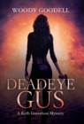 Image for Deadeye Gus : A Kelli Gustafson Mystery