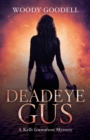 Image for Deadeye Gus : A Kelli Gustafson Mystery