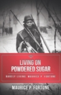 Image for Living on Powdered Sugar : Barely Living. Maurice Fortune