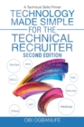Image for Technology Made Simple for the Technical Recruiter, Second Edition : A Technical Skills Primer