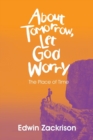 Image for About Tomorrow, Let God Worry : The Place of Time
