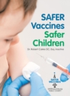 Image for Safer Vaccines, Safer Children