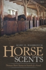 Image for Horse Scents : Thirteen Short Stories in Search of a Novel
