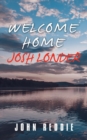 Image for Welcome Home Josh Londer